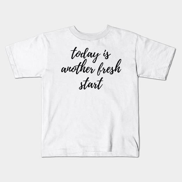 Today is Another Fresh Start - Black Kids T-Shirt by stickersbyjori